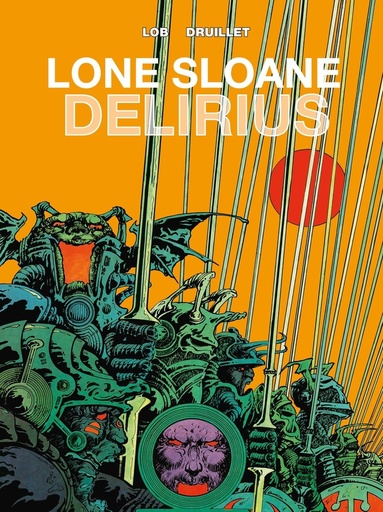 LONE SLOANE HC 01 DELIRIUS