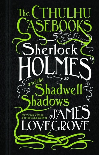 CTHULHU CASEBOOKS MMPB SHERLOCK HOLMES AND SHADWELL SHADOWS