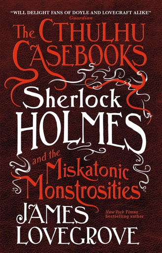 CTHULHU CASEBOOKS SHERLOCK HOLMES & MISKATONIC MONSTROSITIES