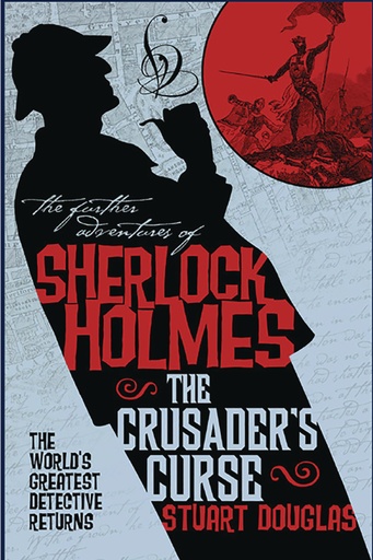 FURTHER ADV SHERLOCK HOLMES CRUSADERS CURSE