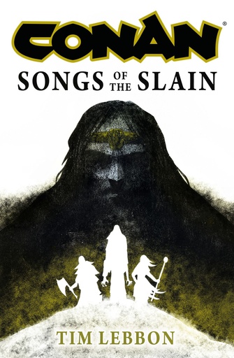 CONAN SONGS OF THE SLAIN HC (NOVEL)