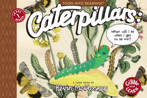 Caterpillars  What Will I Be When I Get to be Me?