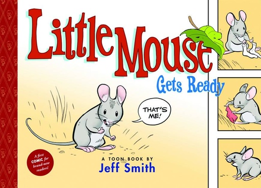 JEFF SMITH LITTLE MOUSE GETS READY HC
