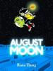 AUGUST MOON