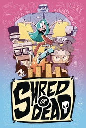 SHRED OR DEAD
