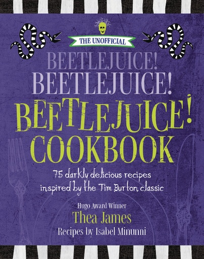 UNOFFICIAL BEETLEJUICE COOKBOOK 75 DARKLY RECIPES HC