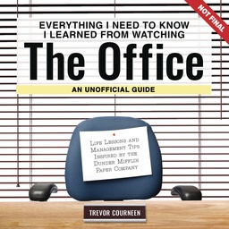 EVERYTHING I NEED TO KNOW FROM WATCHING OFFICE UNOFFICAL HC