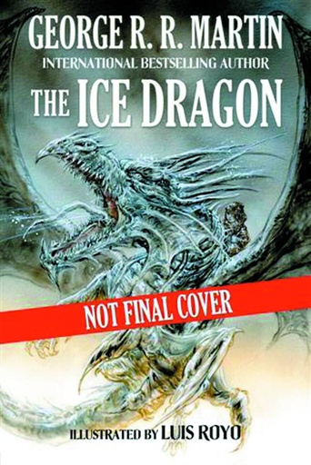 GEORGE RR MARTIN ICE DRAGON ILLUS NOVEL HC
