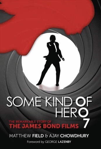 SOME KIND OF HERO REMARKABLE STORY OF JAMES BOND FILMS