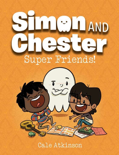 Super Friends! (Simon and Chester Book 4)