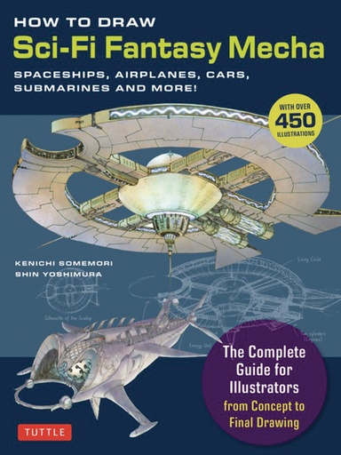 HOW TO DRAW SCI FI FANTASY MECHA SPACESHIPS & MORE