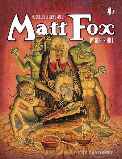 CHILLINGLY WEIRD ART OF MATT FOX HC