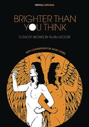 BRIGHTER THAN YOU THINK 10 SHORT WORKS BY ALAN MOORE
