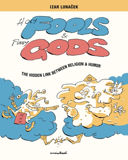 HOLY FOOLS AND FUNNY GODS