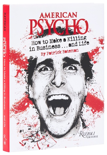 AMERICAN PSYCHO HOW TO MAKE A KILLING IN BUSINESSAND LIFE