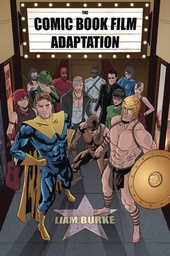 COMIC BOOK FILM ADAPTATION EXPLORING MODERN HOLLYWOOD