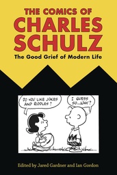 COMICS OF CHARLES SCHULZ GOOD GRIEF OF MODERN LIFE HC