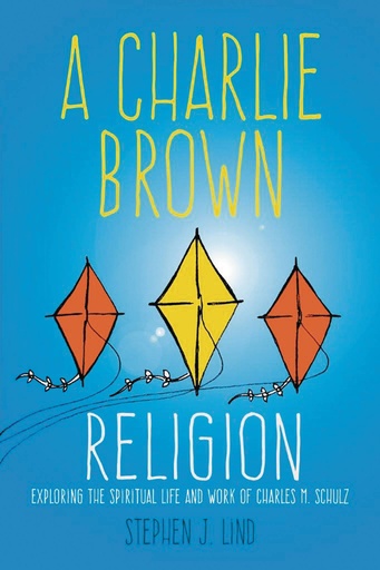 CHARLIE BROWN RELIGION SPIRITUAL LIFE WORK CARLES SCHULZ