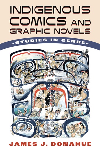 INDIGENOUS COMICS & GRAPHIC NOVELS STUDIES IN GENRE