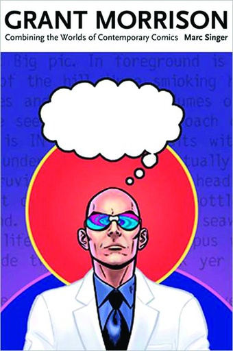 GRANT MORRISON COMBINING WORLDS OF CONTEMPORARY COMICS
