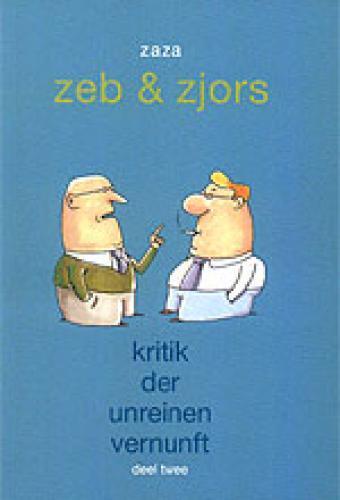 Zeb en Zjors.Kritik der unreinen vernunft