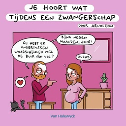 Je hoort wat ... 2 Tijdens een zwangerschap