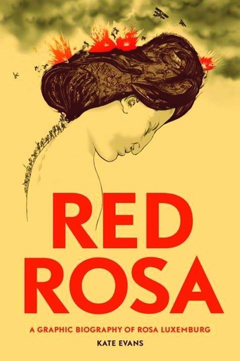 RED ROSA GRAPHIC BIOGRAPHY OF ROSA LUXEMBURG