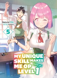 MY UNIQUE SKILL MAKES ME OP EVEN AT LEVEL 1 5 (LIGHT NOVEL)