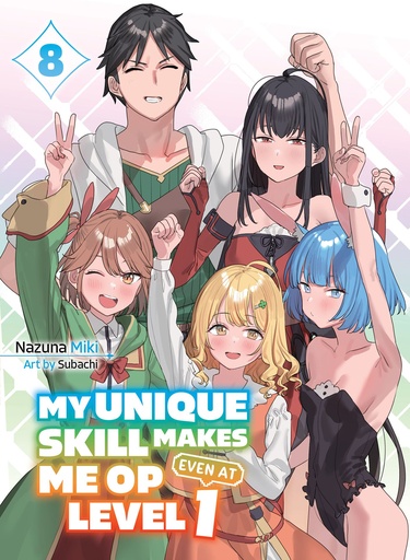 MY UNIQUE SKILL MAKES ME OP EVEN AT LEVEL 1 8 (LIGHT NOVEL)