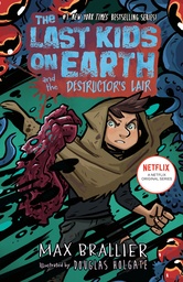 LAST KIDS ON EARTH AND DESTRUCTOR S LAIR