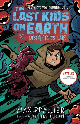 LAST KIDS ON EARTH AND DESTRUCTOR S LAIR