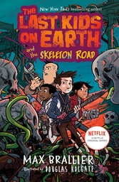 LAST KIDS ON EARTH NOVEL 06 SKELETON ROAD