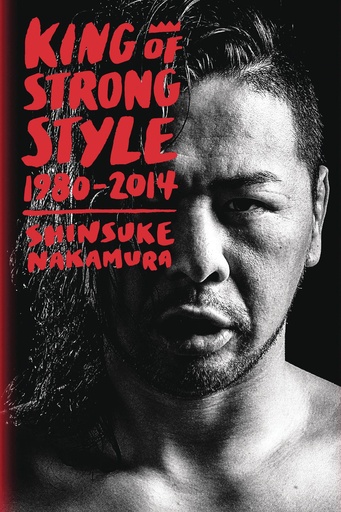 KING OF STRONG STYLE NOVEL SHINSUKE NAKAMURA WWE