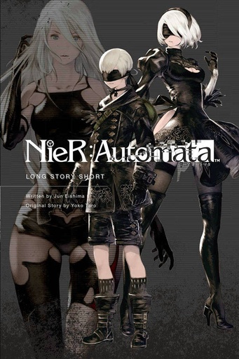 NIER AUTOMATA LONG STORY SHORT NOVEL 01