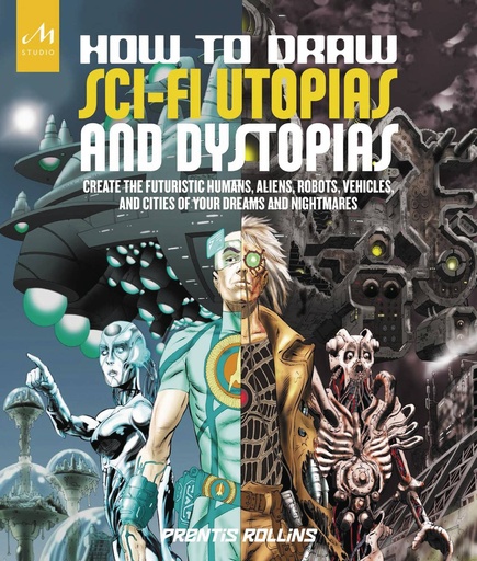 HOW TO DRAW SCI-FI UTOPIAS AND DYSTOPIAS