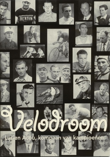 Velodroom - Lucien Acou, kompaan van kampioenen