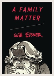 WILL EISNERS FAMILY MATTER
