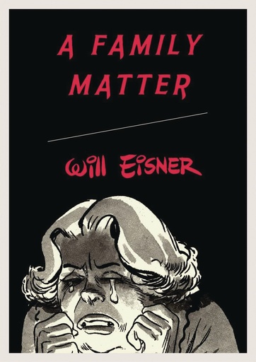 WILL EISNERS FAMILY MATTER