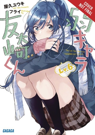 BOTTOM-TIER CHARACTER TOMOZAKI LIGHT NOVEL SC 06