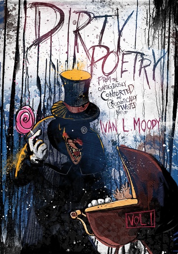 DIRTY POETRY FROM MIND IVAN L MOODY HC