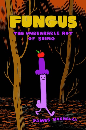 FUNGUS THE UNBEARABLE ROT OF BEING