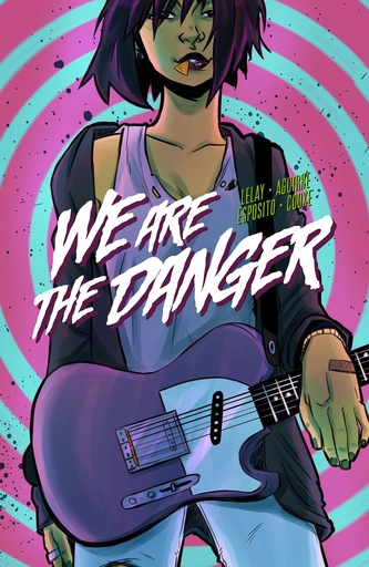 WE ARE THE DANGER 01