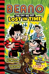 BEANO FICTION PICK YOUR OWN STORY 03 THE DAY WE GOT LOST IN
