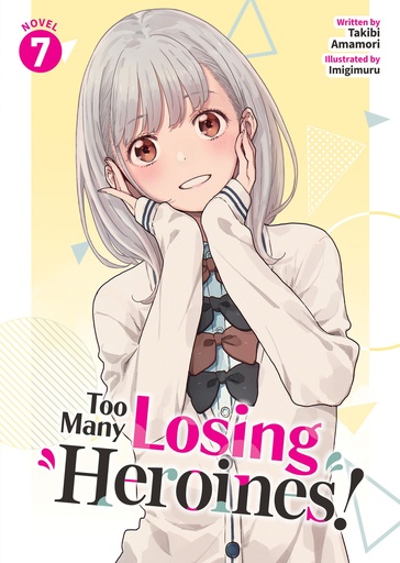 TOO MANY LOSING HEROINES! (LIGHT NOVEL) 7