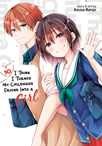 I THINK I TURNED MY CHILDHOOD FRIEND INTO A GIRL 10
