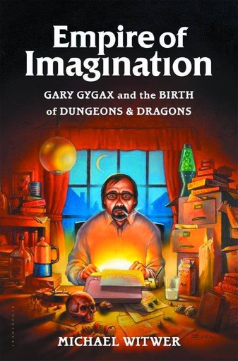 EMPIRE OF IMAGINATION GARY GYGAX BIRTH OF D&D HC