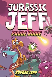 JURASSIC JEFF PHONE HOME (JURASSIC JEFF 3)