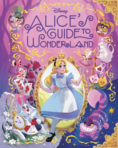 ALICE S GUIDE TO WONDERLAND (DISNEY ALICE IN WONDERLAND)