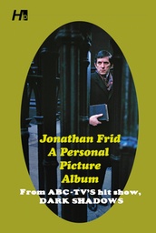 JONATHAN FRID A PERSONAL PICTURE ALBUM FROM ABC TVS HIT SHOW