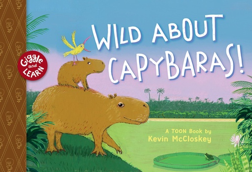 WILD ABOUT CAPYBARAS